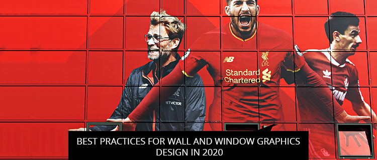 Best Practices For Wall And Window Graphics Design In 2020