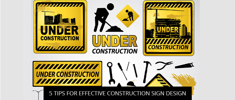 5 Tips For Effective Construction Sign Design