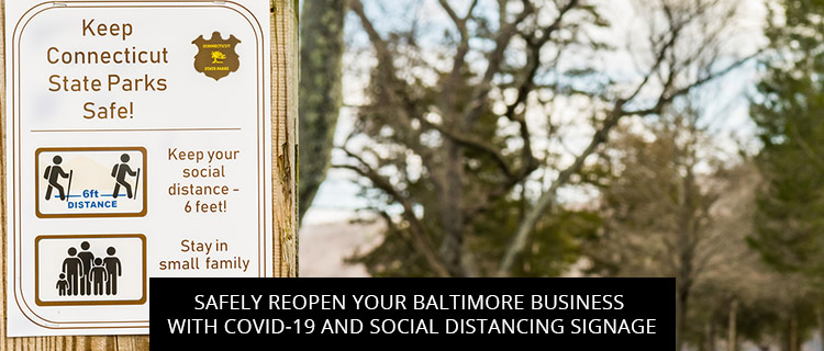 Safely Reopen Your Baltimore Business With COVID-19 And Social Distancing Signage