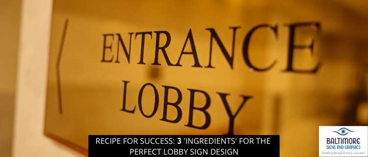 Recipe for Success: Three ‘Ingredients’ for the Perfect Lobby Sign Design