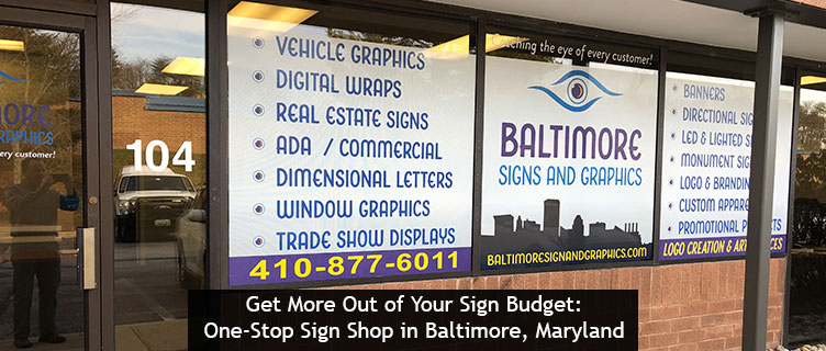 Get More Out of Your Sign Budget: One-Stop Sign Shop in Baltimore, Maryland