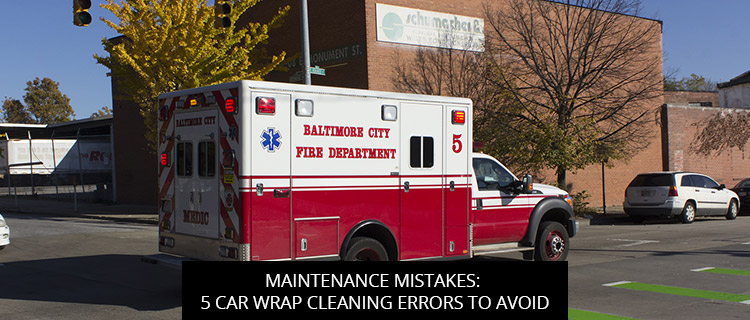 Maintenance Mistakes: 5 Car Wrap Cleaning Errors To Avoid