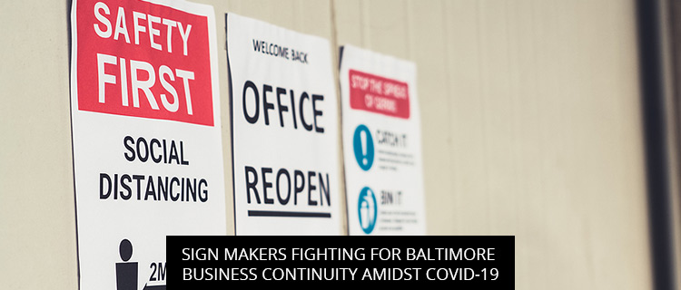 Sign Makers Fighting For Baltimore Business Continuity Amidst COVID-19