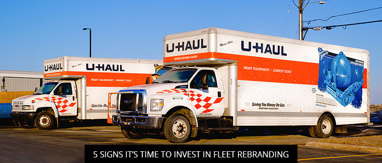 5 Signs It’s Time To Invest In Fleet Rebranding