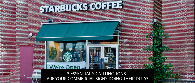 3 Essential Sign Functions: Are Your Commercial Signs Doing Their Duty?