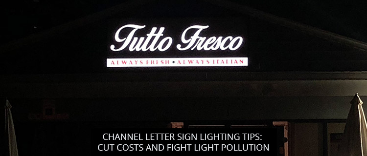 Channel Letter Sign Lighting Tips: Cut Costs and Fight Light Pollution