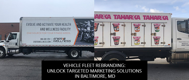 Vehicle Fleet Rebranding: Unlock Targeted Marketing Solutions in Baltimore, MD