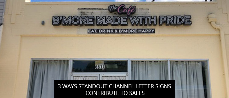 3 Ways Standout Channel Letter Signs Contribute to Sales