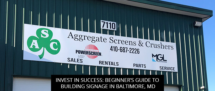 Invest in Success: Beginner’s Guide to Building Signage in Baltimore, MD