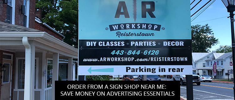 Order from a Sign Shop Near Me: Save Money on Advertising Essentials
