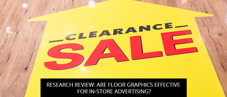 Research Review: Are Floor Graphics Effective For In-Store Advertising?