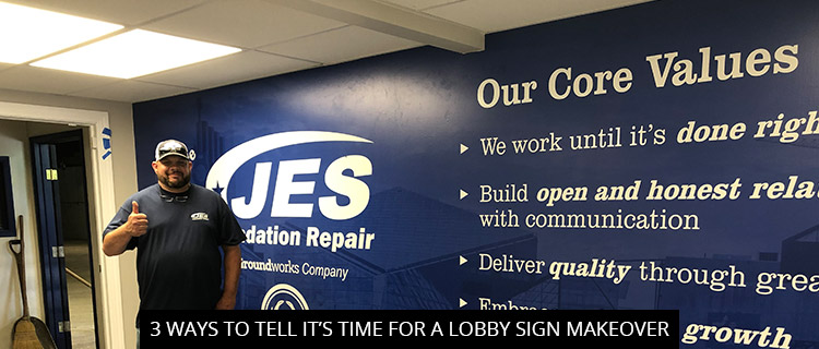 3 Ways to Tell It’s Time for a Lobby Sign Makeover