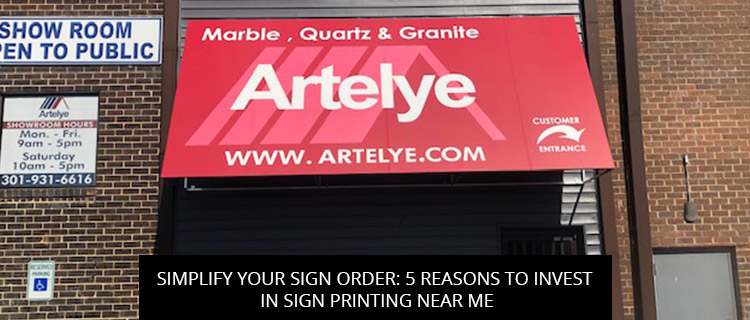 Simplify Your Sign Order: 5 Reasons to Invest in Sign Printing Near Me