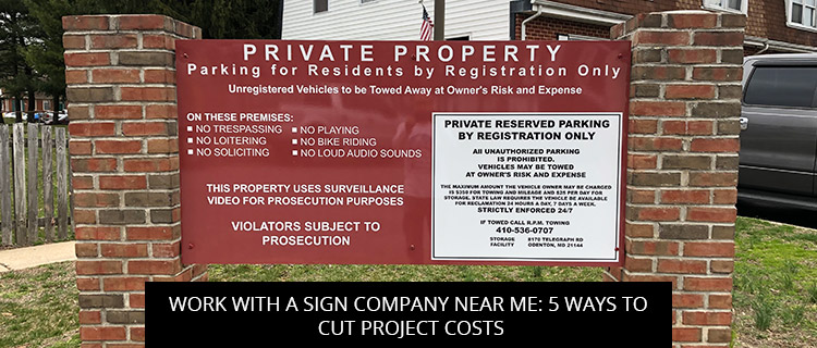Work with a Sign Company Near Me: 5 Ways to Cut Project Costs