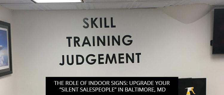 The Role Of Indoor Signs: Upgrade Your “Silent Salespeople” In Baltimore, MD