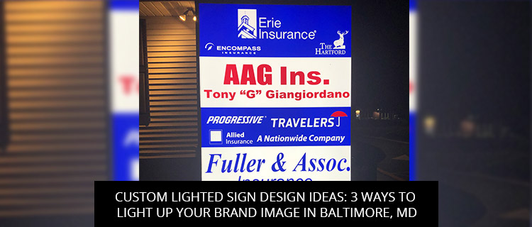 Custom Lighted Sign Design Ideas: 3 Ways to Light Up Your Brand Image in Baltimore, MD