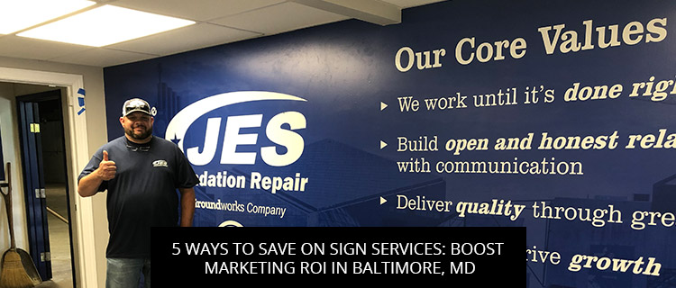 5 Ways To Save On Sign Services: Boost Marketing ROI In Baltimore, MD