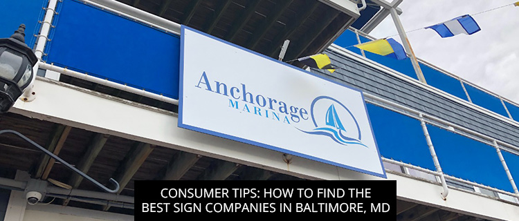 Consumer Tips: How To Find The Best Sign Companies In Baltimore, MD