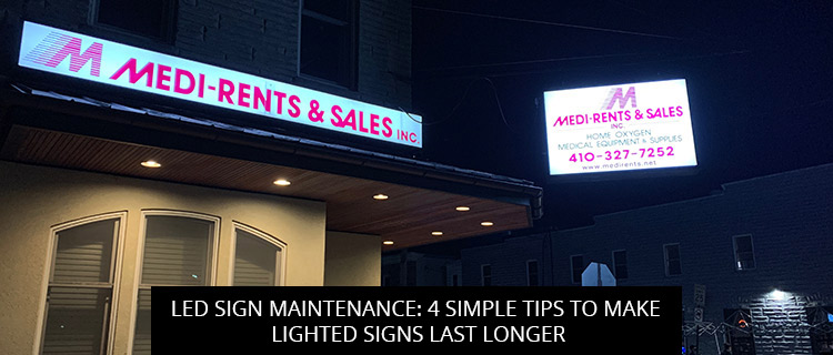 LED Sign Maintenance: 4 Simple Tips To Make Lighted Signs Last Longer