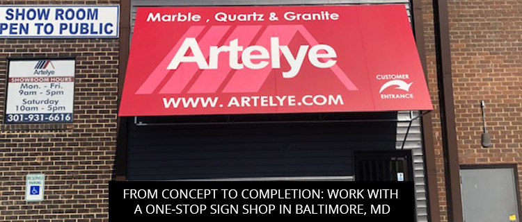 From Concept To Completion: Work With A One-Stop Sign Shop In Baltimore, MD