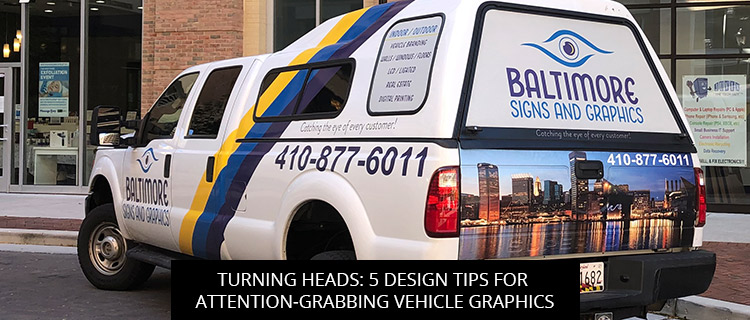 Turning Heads: 5 Design Tips For Attention-Grabbing Vehicle Graphics