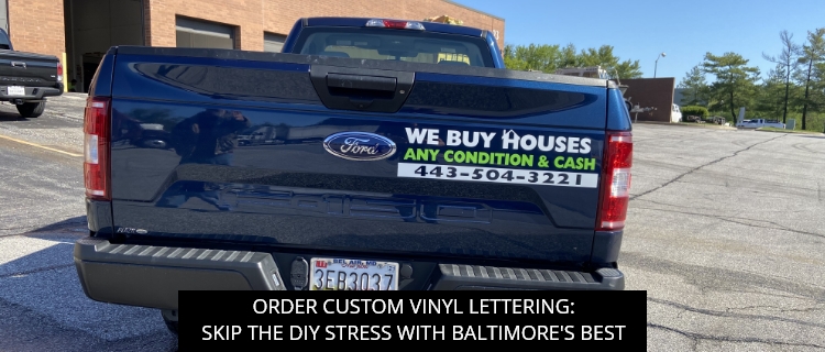 Order Custom Vinyl Lettering: Skip The DIY Stress With Baltimore's Best
