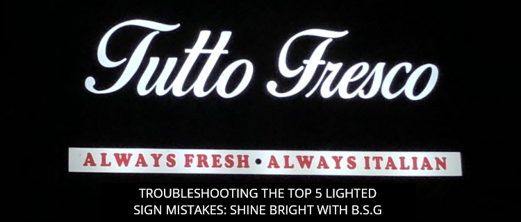 Troubleshooting the Top 5 Lighted Sign Mistakes: Shine Bright with B.S.G