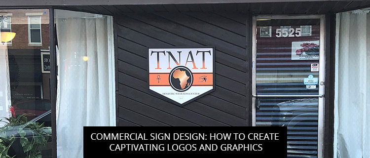 Commercial Sign Design: How To Create Captivating Logos And Graphics