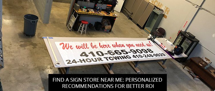 Find A Sign Store Near Me: Personalized Recommendations For Better ROI