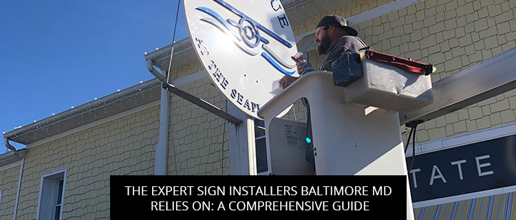 The Expert Sign Installers Baltimore MD Relies On: A Comprehensive Guide