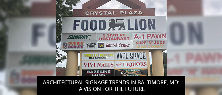 Architectural Signage Trends in Baltimore, MD: A Vision for the Future