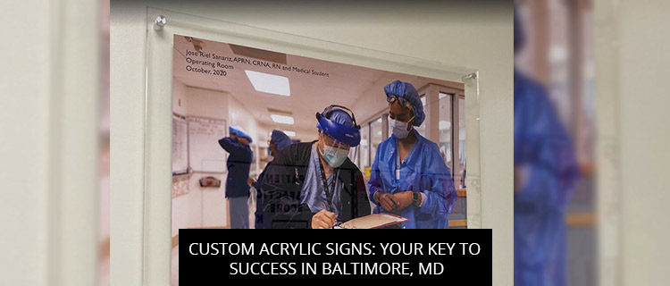 Custom Acrylic Signs: Your Key to Success in Baltimore, MD