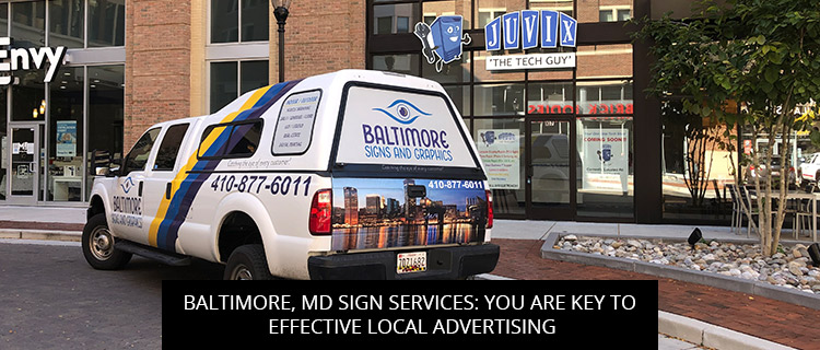 Baltimore, MD Sign Services: You Are Key To Effective Local Advertising