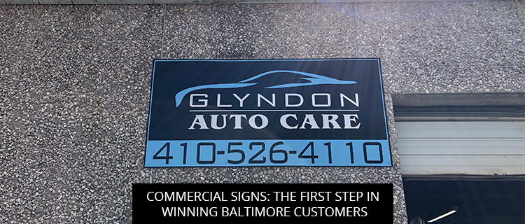 Commercial Signs: The First Step In Winning Baltimore Customers