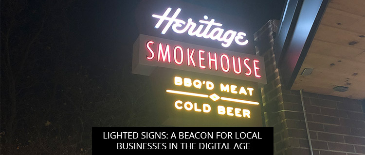 Lighted Signs: A Beacon For Local Businesses In The Digital Age