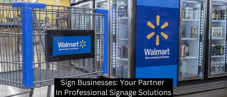 Sign Businesses: Your Partner In Professional Signage Solutions