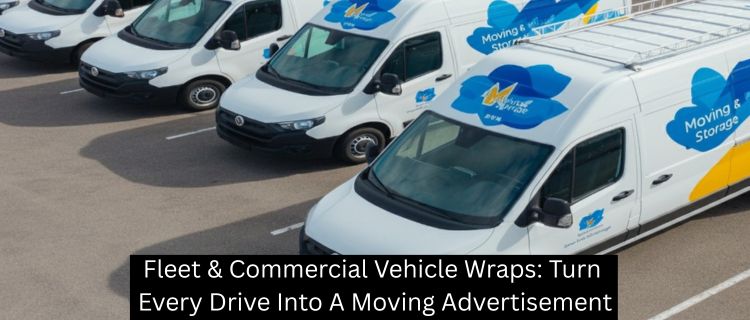 Fleet & Commercial Vehicle Wraps: Turn Every Drive Into A Moving Advertisement - Baltimore Signs and Graphics