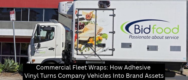 Commercial Fleet Wraps: How Adhesive Vinyl Turns Company Vehicles Into Brand Assets - Baltimore Signs and Graphics